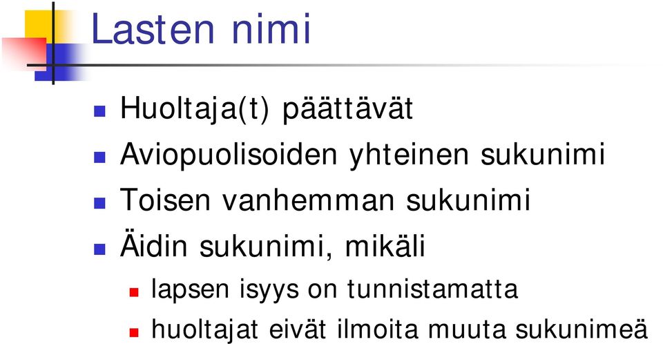 vanhemman sukunimi Äidin sukunimi, mikäli