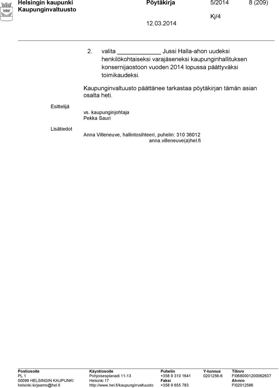konsernijaostoon vuoden 2014 lopussa päättyväksi toimikaudeksi.