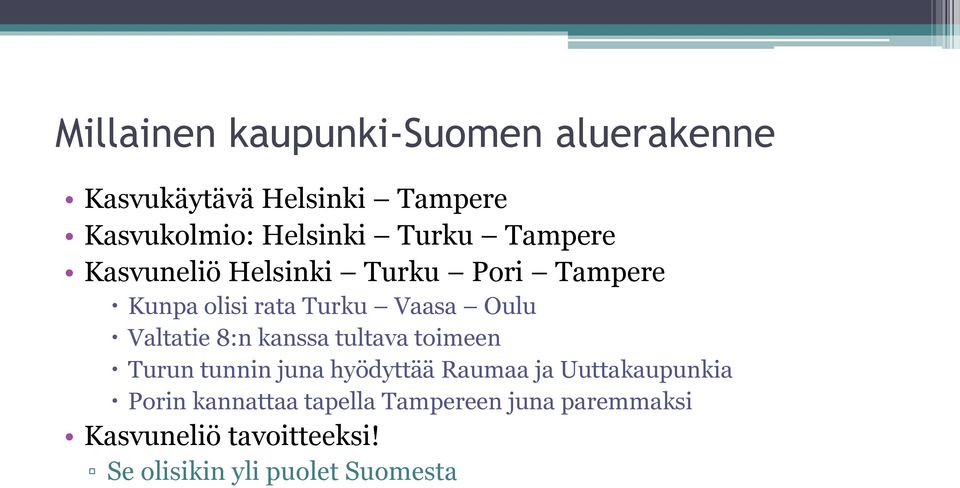 Valtatie 8:n kanssa tultava toimeen Turun tunnin juna hyödyttää Raumaa ja Uuttakaupunkia