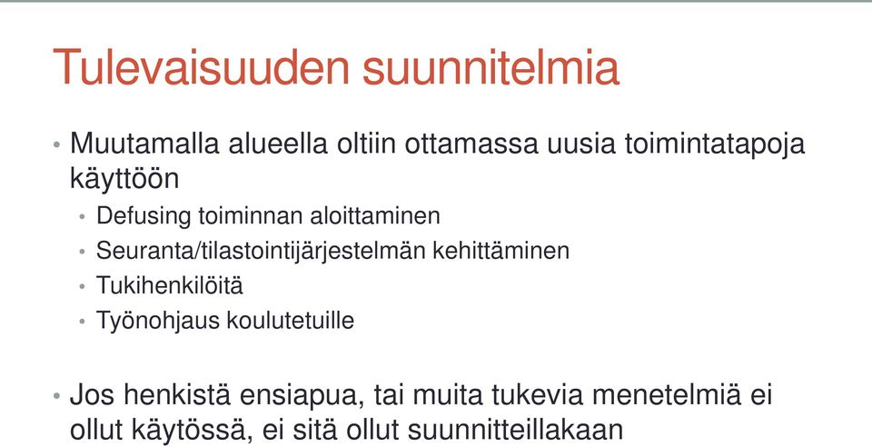 Seuranta/tilastointijärjestelmän kehittäminen Tukihenkilöitä Työnohjaus