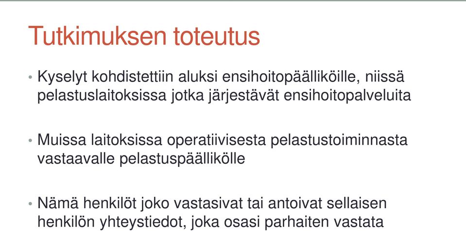 operatiivisesta pelastustoiminnasta vastaavalle pelastuspäällikölle Nämä henkilöt