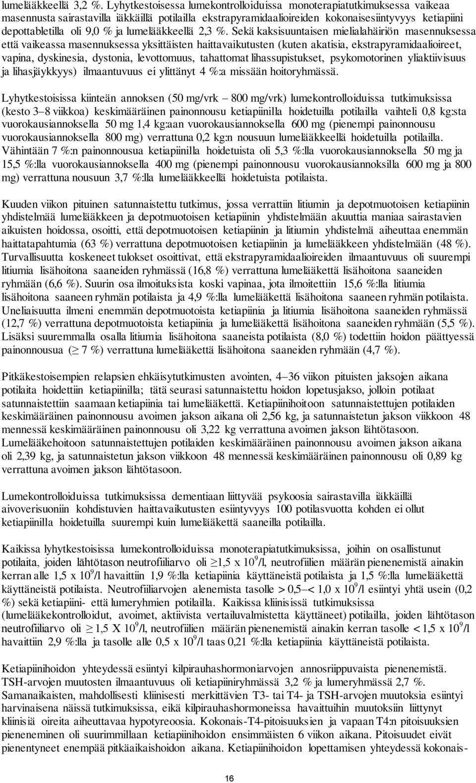 ja lumelääkkeellä 2,3 %.