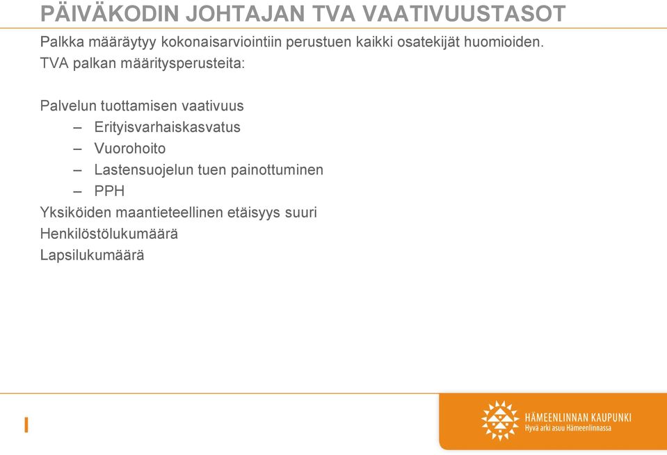 TVA palkan määritysperusteita: Palvelun tuottamisen vaativuus