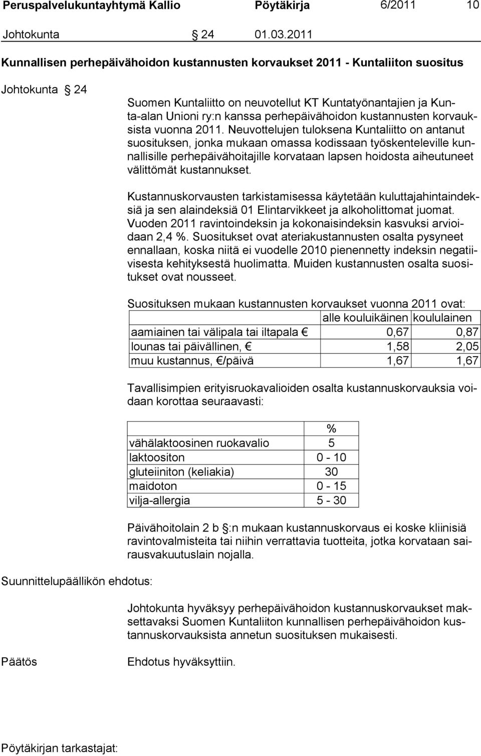 perhepäivähoidon kustannusten korvauksista vuonna 2011.