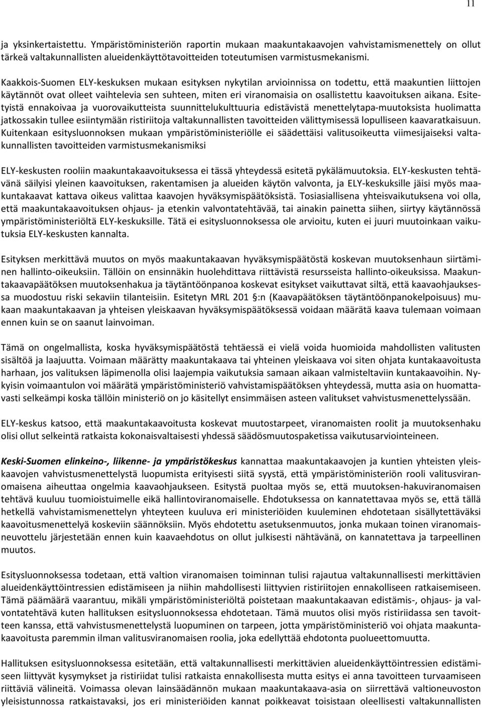 kaavoituksen aikana.