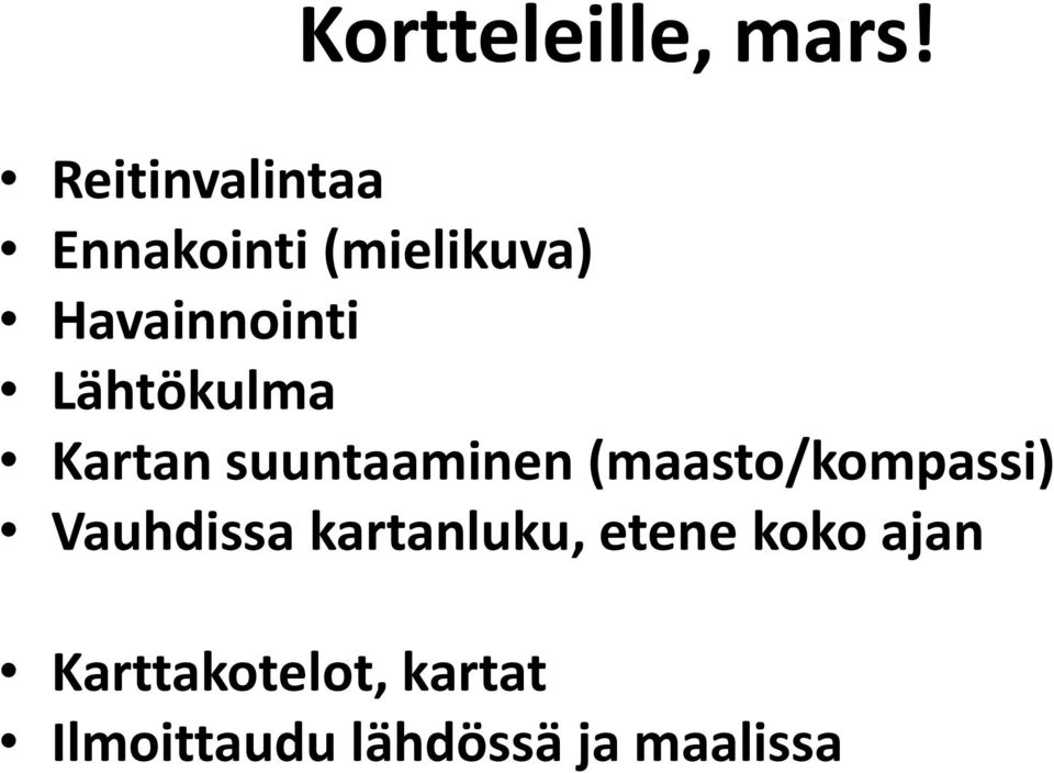 Lähtökulma Kartan suuntaaminen (maasto/kompassi)