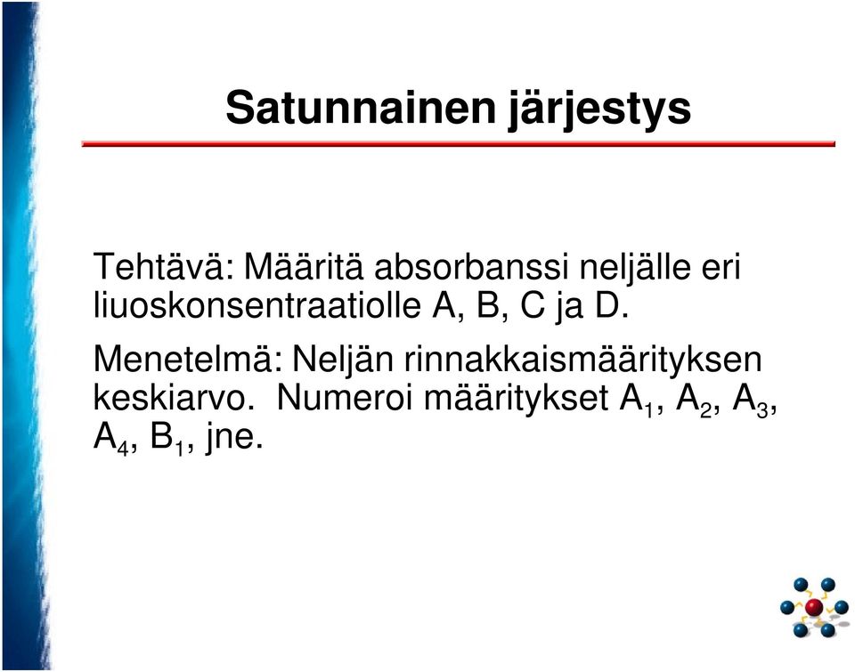 B, C ja D.
