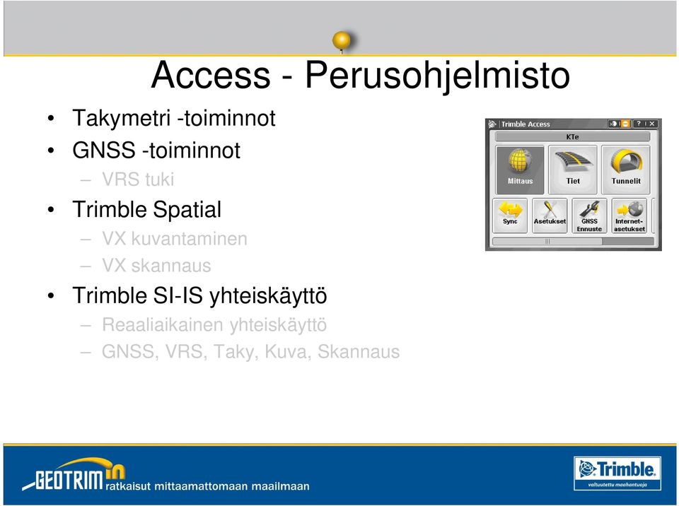 kuvantaminen VX skannaus Trimble SI-IS