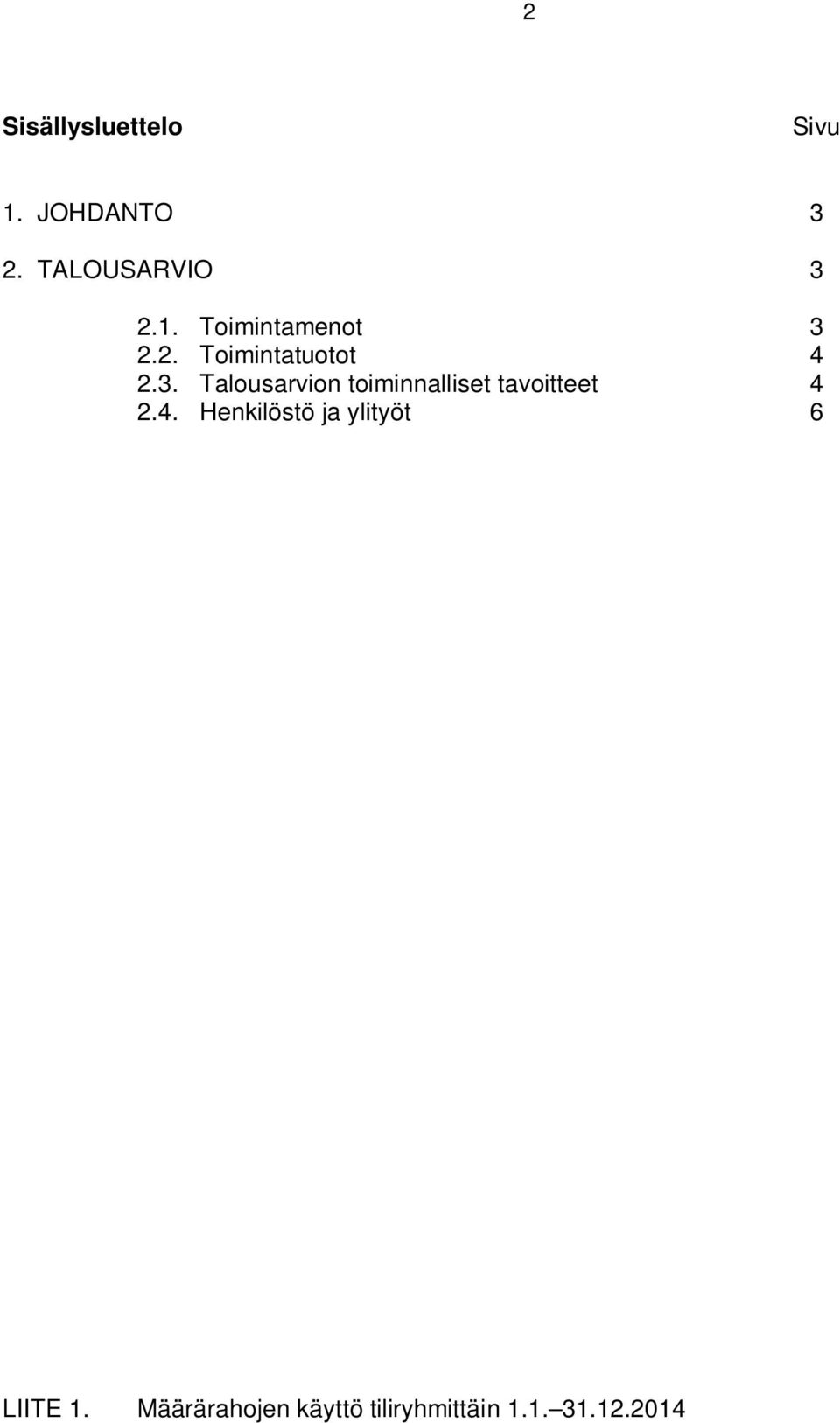 2.2. Toimintatuotot 4 2.3.