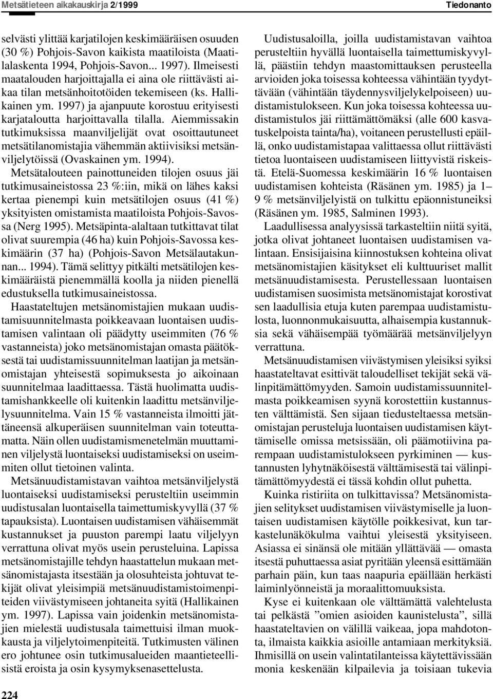 1997) ja ajanpuute korostuu erityisesti karjataloutta harjoittavalla tilalla.