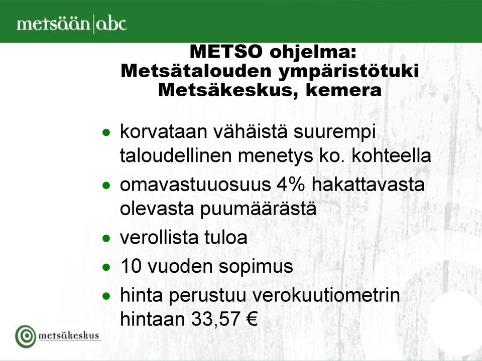 kohteella omavastuuosuus 4% hakattavasta olevasta puumäärästä