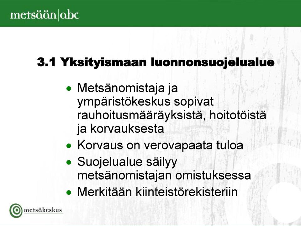 ja korvauksesta Korvaus on verovapaata tuloa Suojelualue