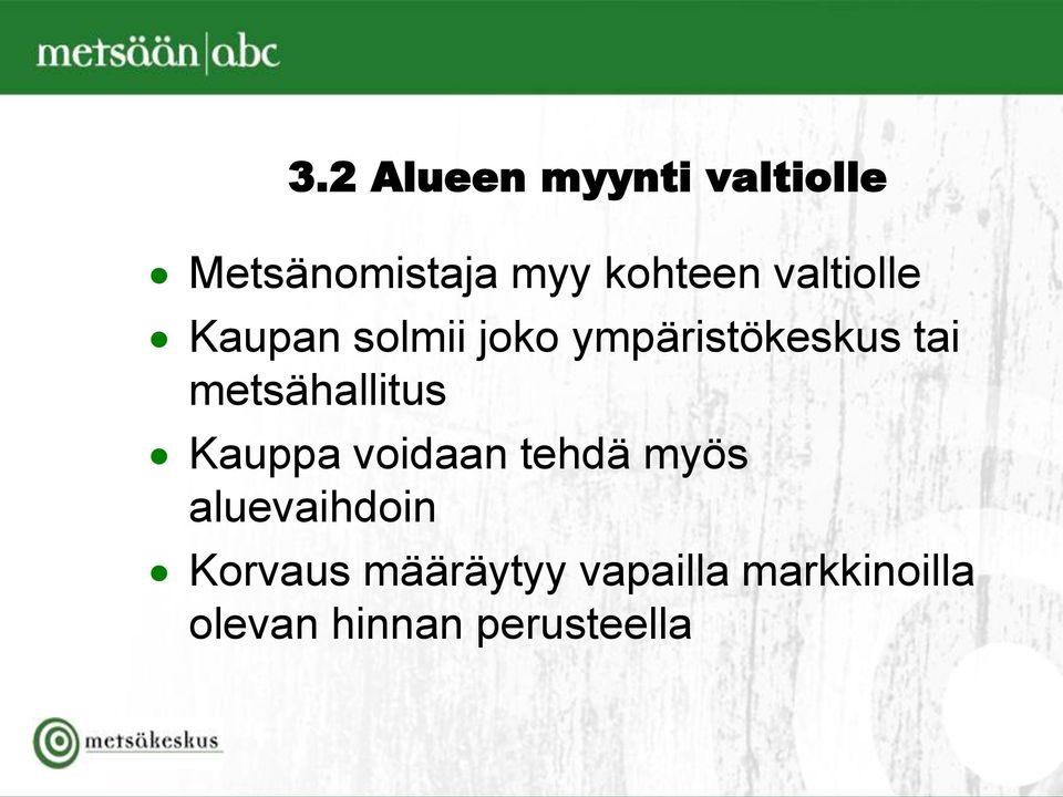 metsähallitus Kauppa voidaan tehdä myös aluevaihdoin