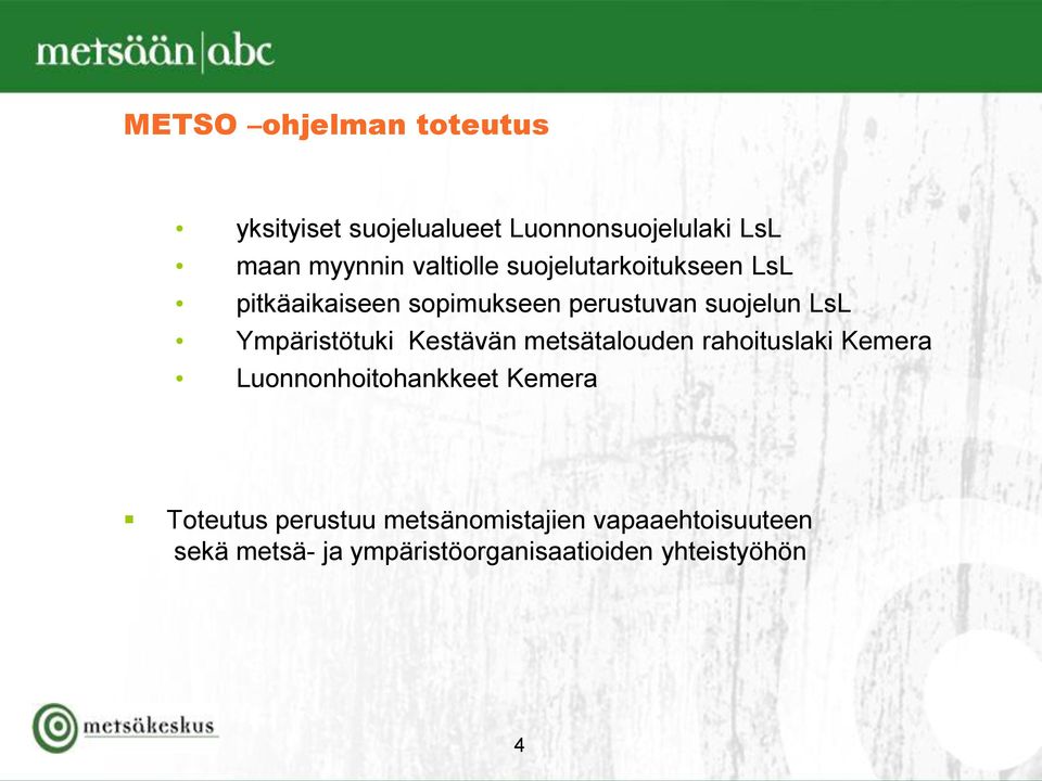 Ympäristötuki Kestävän metsätalouden rahoituslaki Kemera Luonnonhoitohankkeet Kemera