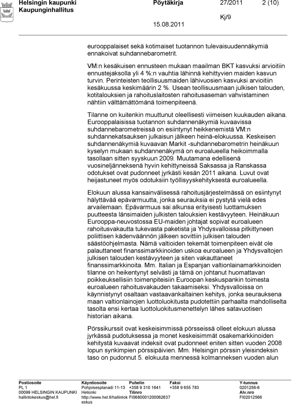 Perinteisten teollisuusmaiden lähivuosien kasvuksi arvioitiin kesäkuussa keskimäärin 2 %.