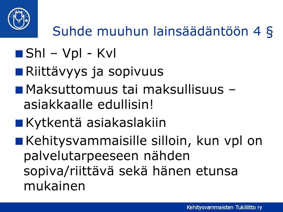 Kytkentä asiakaslakiin Kehitysvammaisille silloin, kun vpl on