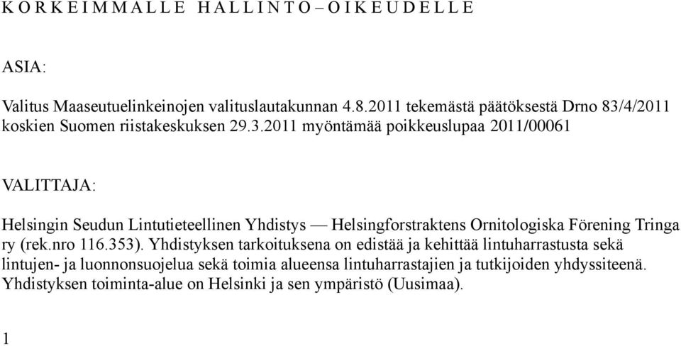 4/2011 koskien Suomen riistakeskuksen 29.3.
