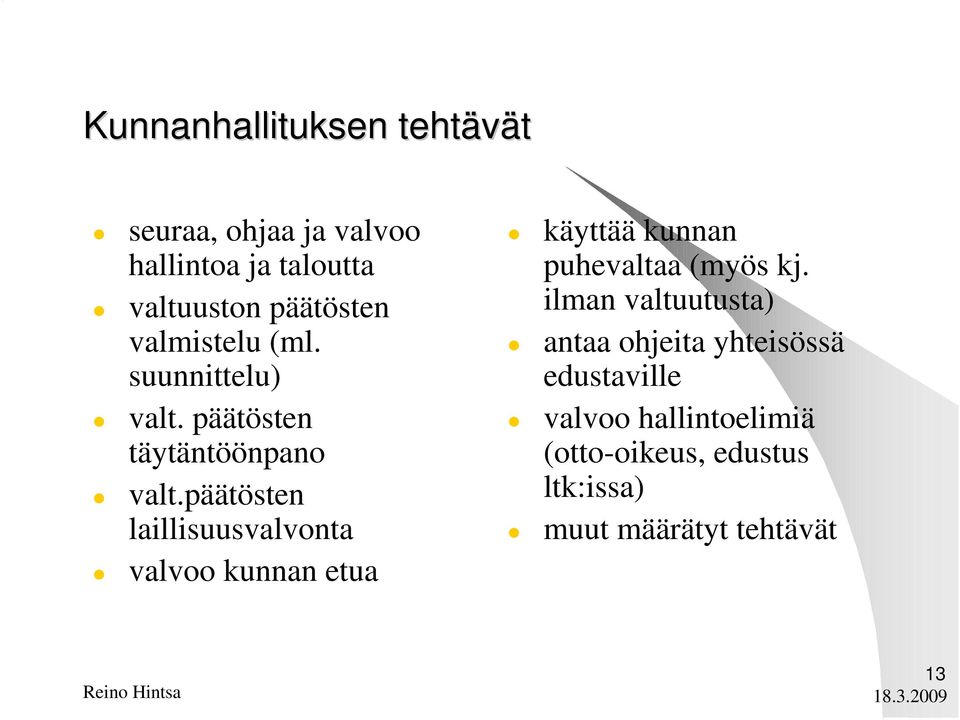 päätösten laillisuusvalvonta valvoo kunnan etua käyttää kunnan puhevaltaa (myös kj.