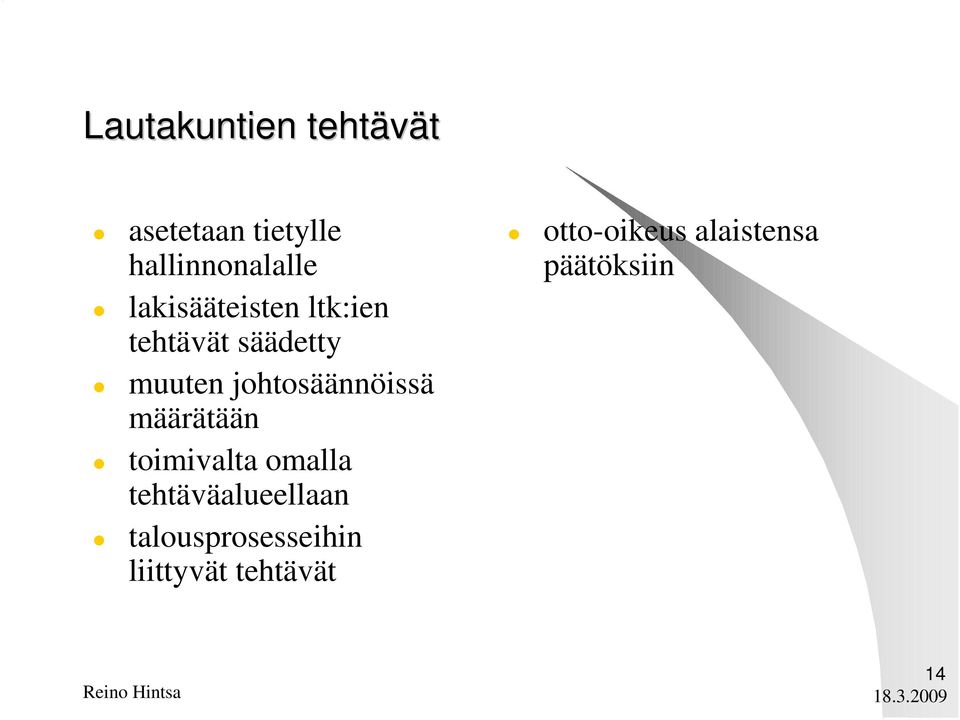 johtosäännöissä määrätään toimivalta omalla