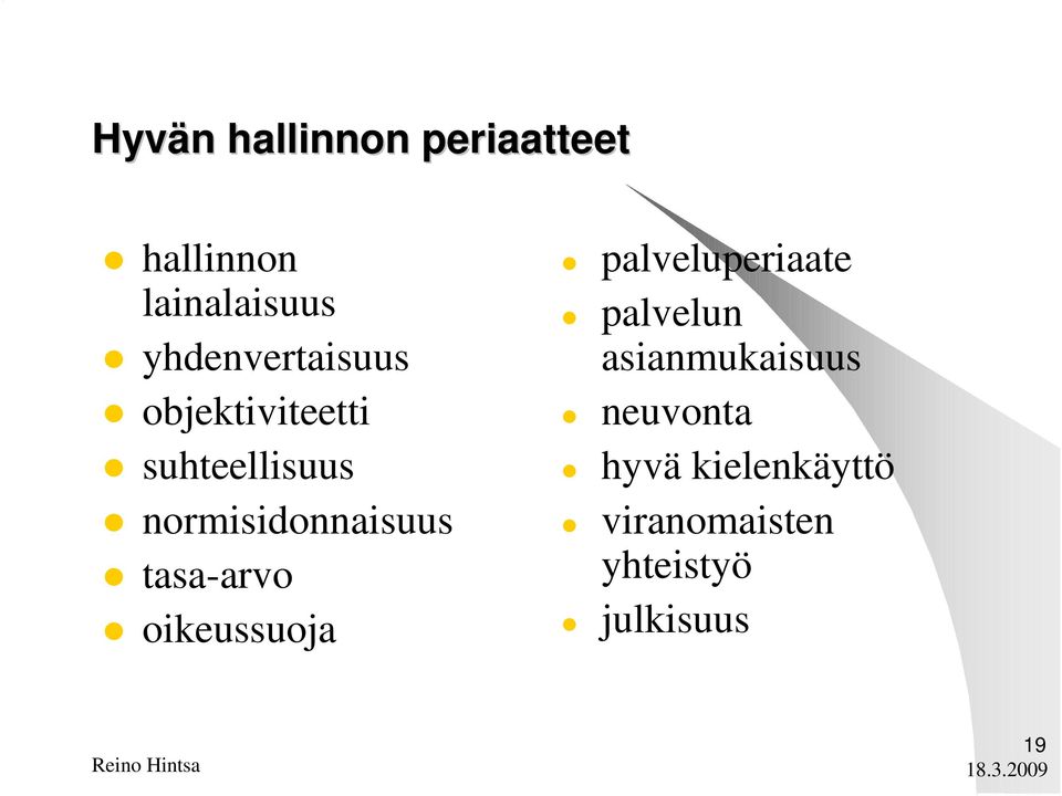 normisidonnaisuus tasa-arvo oikeussuoja palveluperiaate