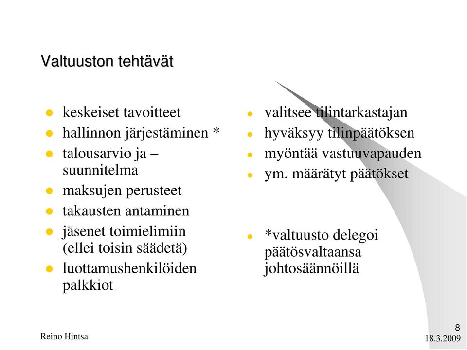 säädetä) luottamushenkilöiden palkkiot valitsee tilintarkastajan hyväksyy tilinpäätöksen