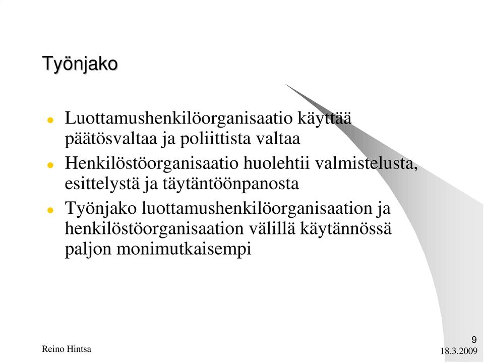 esittelystä ja täytäntöönpanosta Työnjako