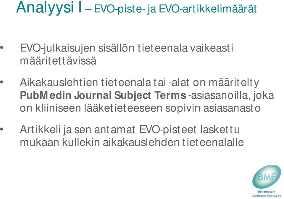 Journal Subject Terms -asiasanoilla, joka on kliiniseen lääketieteeseen sopivin