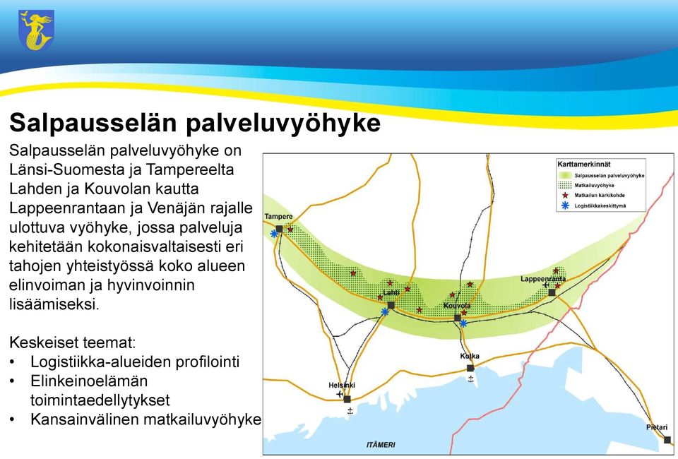 kokonaisvaltaisesti eri tahojen yhteistyössä koko alueen elinvoiman ja hyvinvoinnin lisäämiseksi.