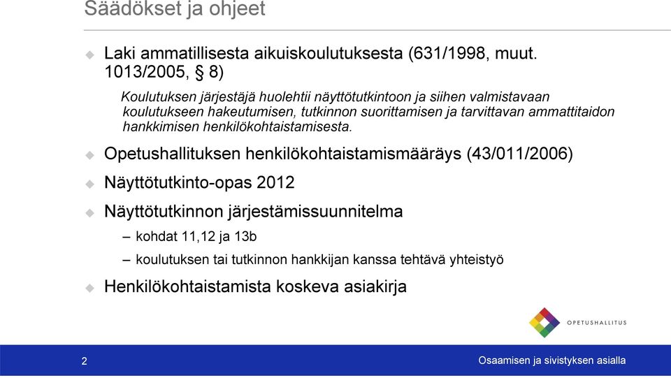 ja tarvittavan ammattitaidon hankkimisen henkilökohtaistamisesta.