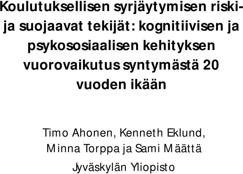 vuorovaikutus syntymästä 20 vuoden ikään Timo Ahonen,