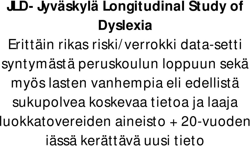 myös lasten vanhempia eli edellistä sukupolvea koskevaa tietoa