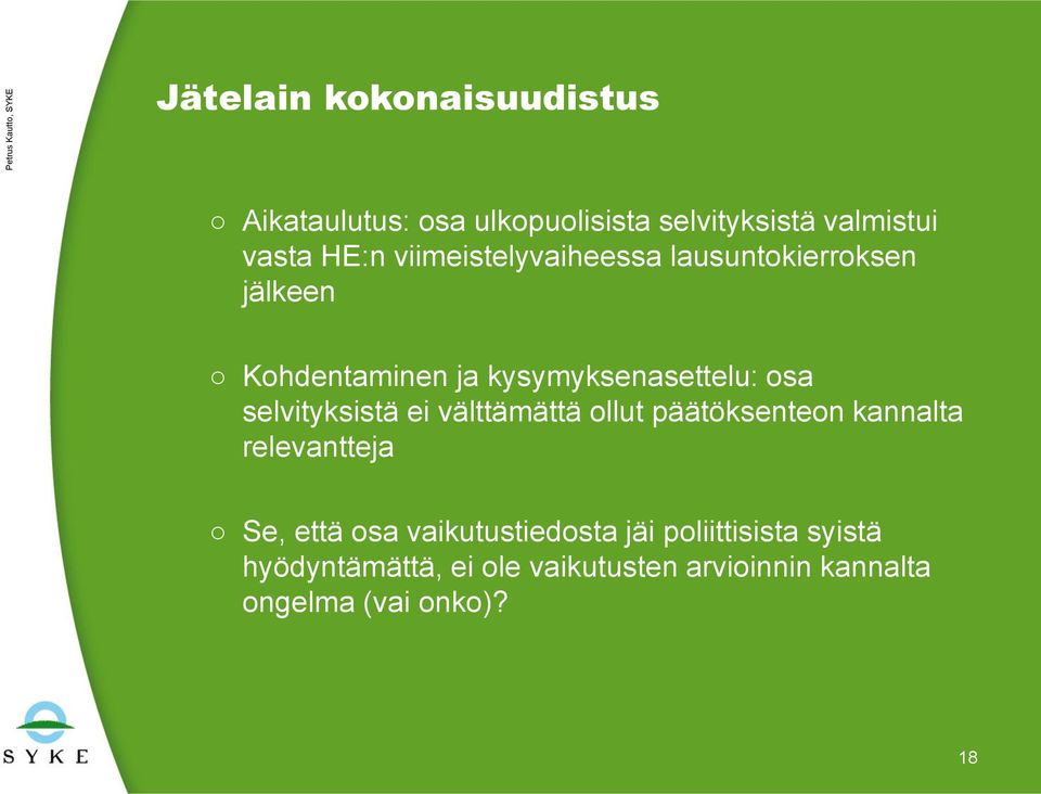 selvityksistä ei välttämättä ollut päätöksenteon kannalta relevantteja Se, että osa