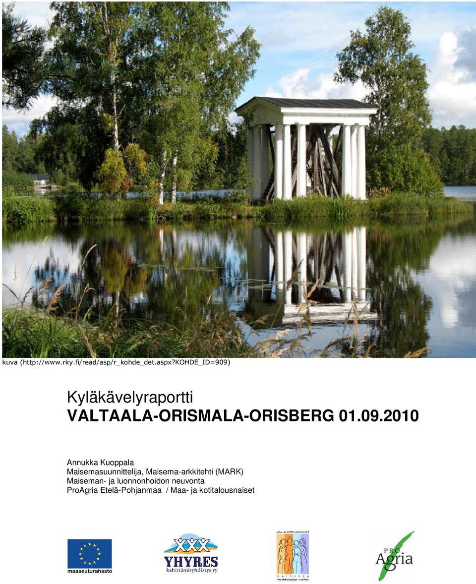 Kyläkävelyraportti VALTAALA-ORISMALA-ORISBERG 01.09.
