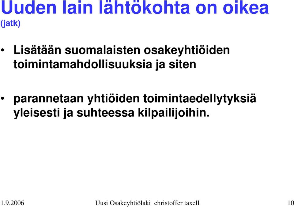 yhtiöiden toimintaedellytyksiä yleisesti ja suhteessa