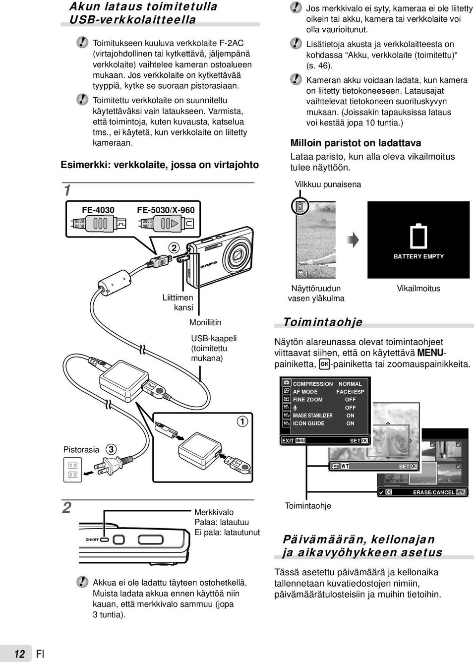 , ei käytetä, kun verkkolaite on liitetty kameraan.