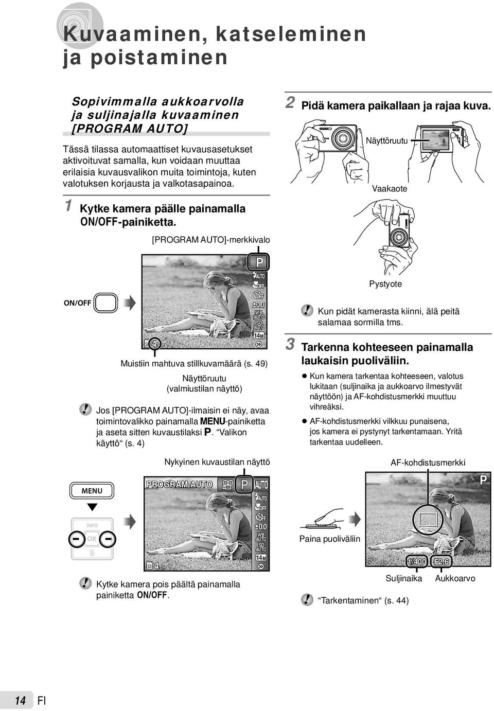 Näyttöruutu Vaakaote P Pystyote ISO 1M Muistiin mahtuva stillkuvamäärä (s.