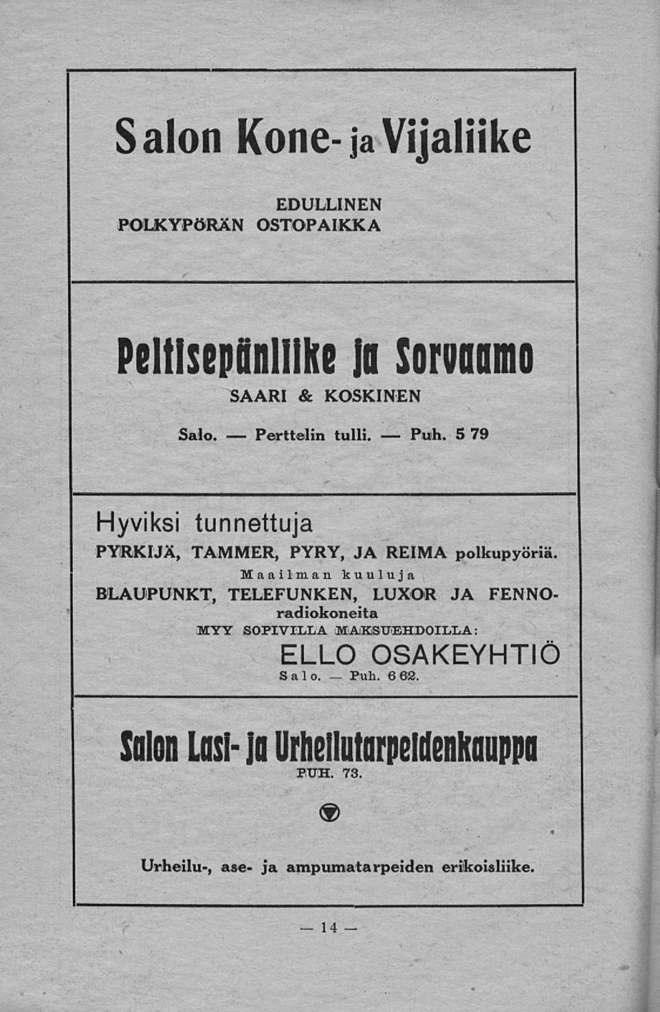 Salo. tulli. 5 79 Hyviksi tunnettuja PYRKIJÄ, TAMMER, PYRY, JA REIMA polkupyöriä.