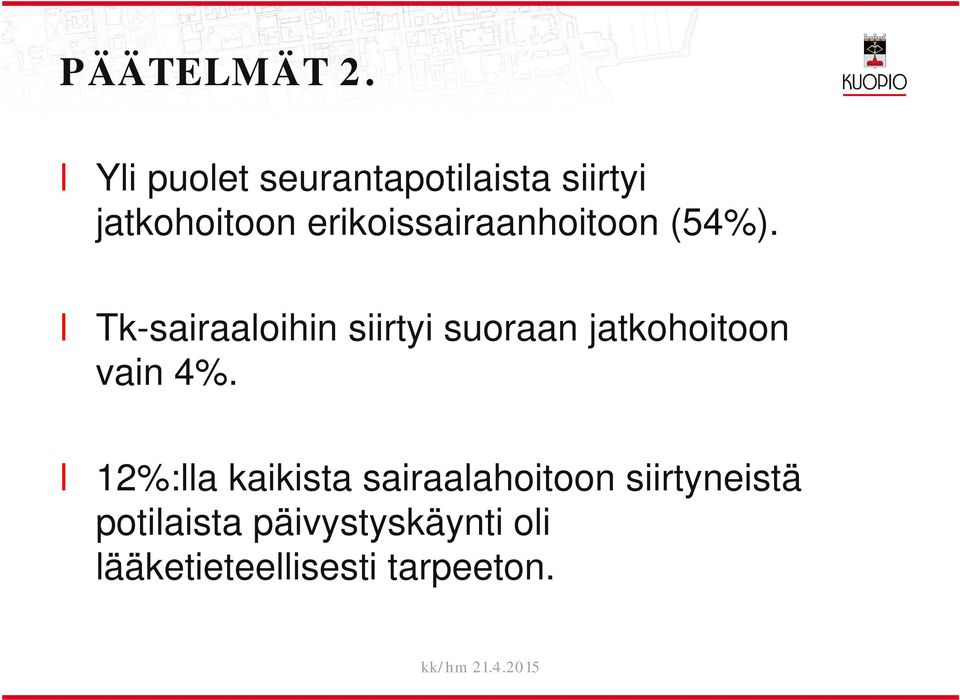 erikoissairaanhoitoon (54%).