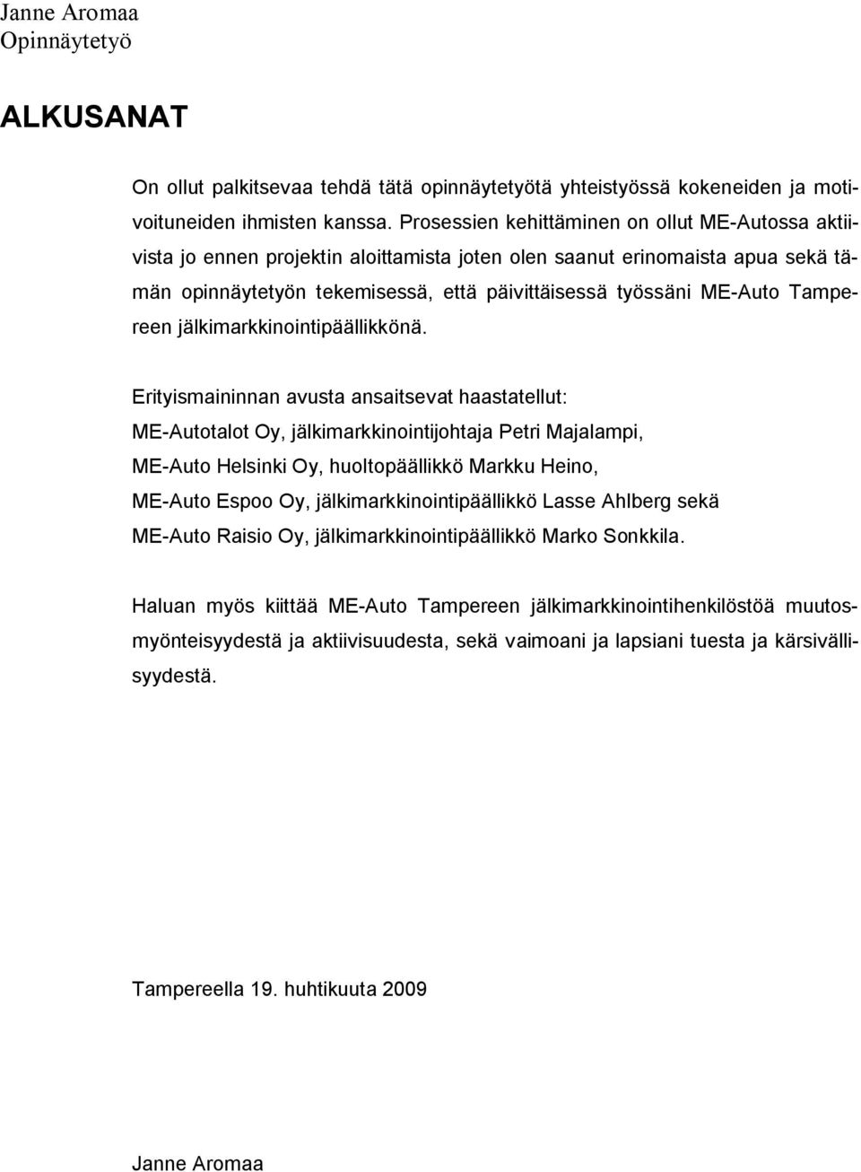 Tampereen jälkimarkkinointipäällikkönä.