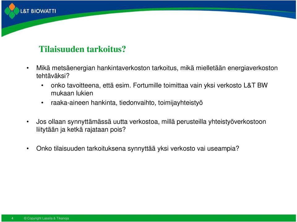 onko tavoitteena, että esim.