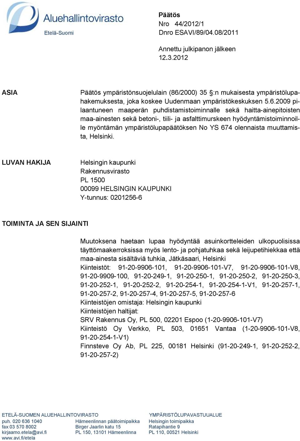 2000) 35 :n mukaisesta ympäristölupahakemuksesta, joka koskee Uudenmaan ympäristökeskuksen 5.6.