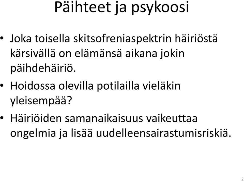 Hoidossa olevilla potilailla vieläkin yleisempää?