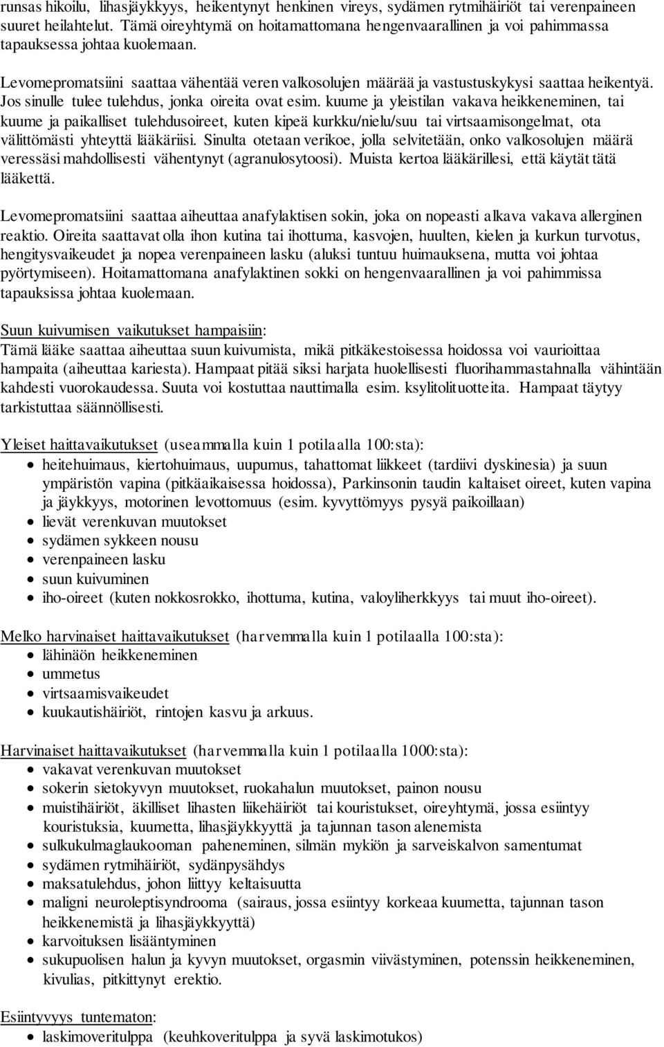 Jos sinulle tulee tulehdus, jonka oireita ovat esim.