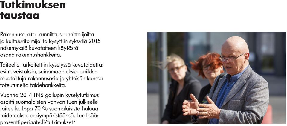 veistoksia, seinämaalauksia, uniikki - muotoiltuja rakennusosia ja yhteisön kanssa toteutuneita taidehankkeita.