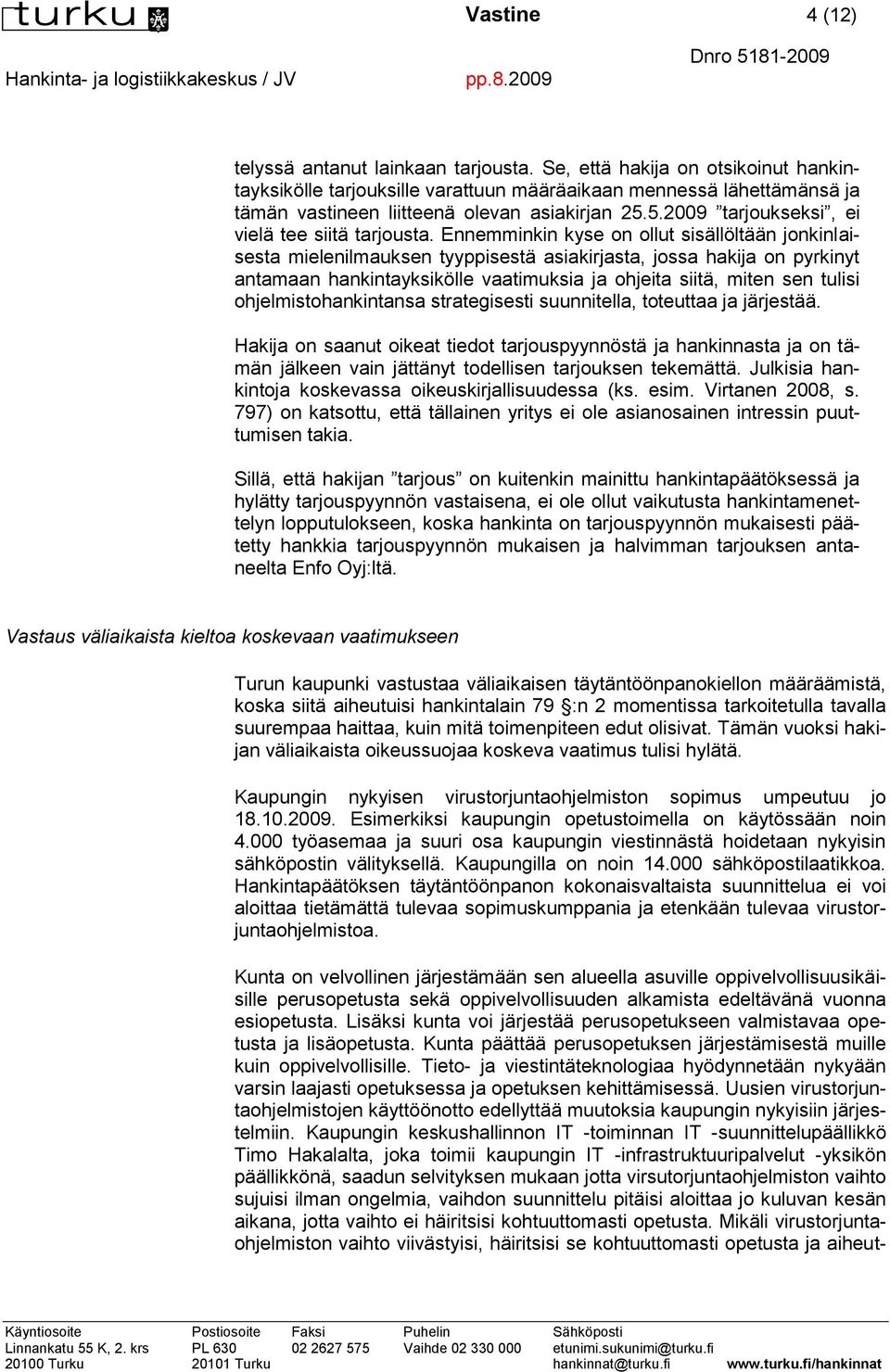 5.2009 tarjoukseksi, ei vielä tee siitä tarjousta.