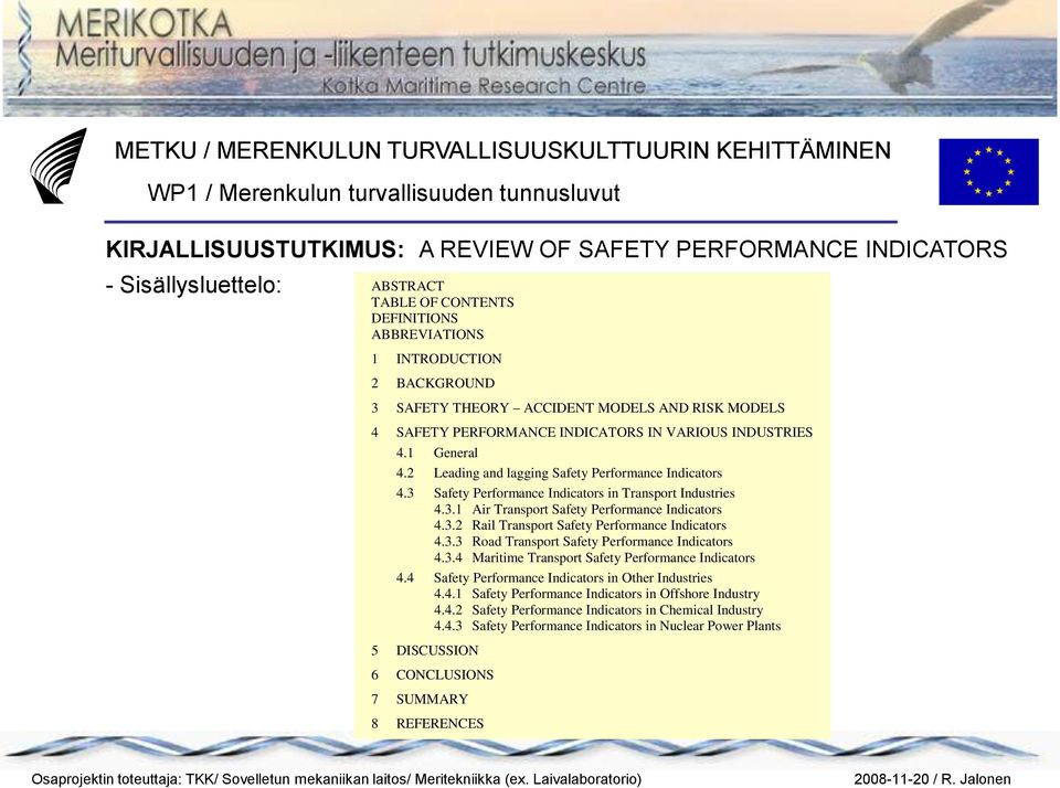 3.2 Rail Transport Safety Performance Indicators 4.3.3 Road Transport Safety Performance Indicators 4.3.4 Maritime Transport Safety Performance Indicators 4.