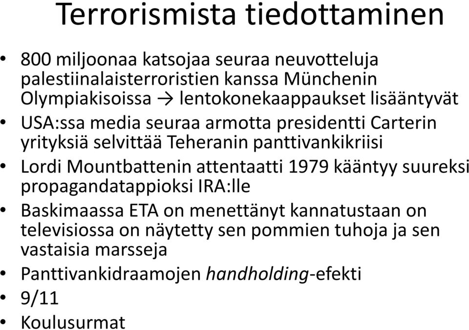panttivankikriisi Lordi Mountbattenin attentaatti 1979 kääntyy suureksi propagandatappioksi IRA:lle Baskimaassa ETA on