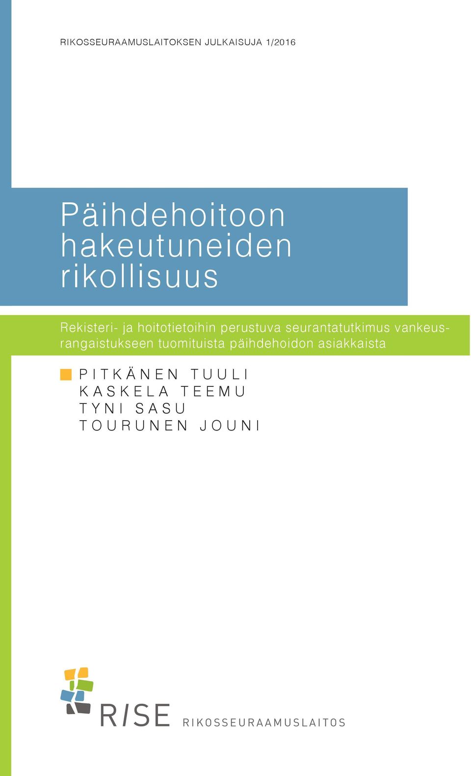 seurantatutkimus vankeusrangaistukseen tuomituista päihdehoidon