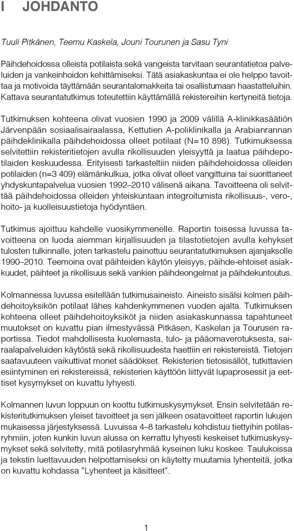 Kattava seurantatutkimus toteutettiin käyttämällä rekistereihin kertyneitä tietoja.