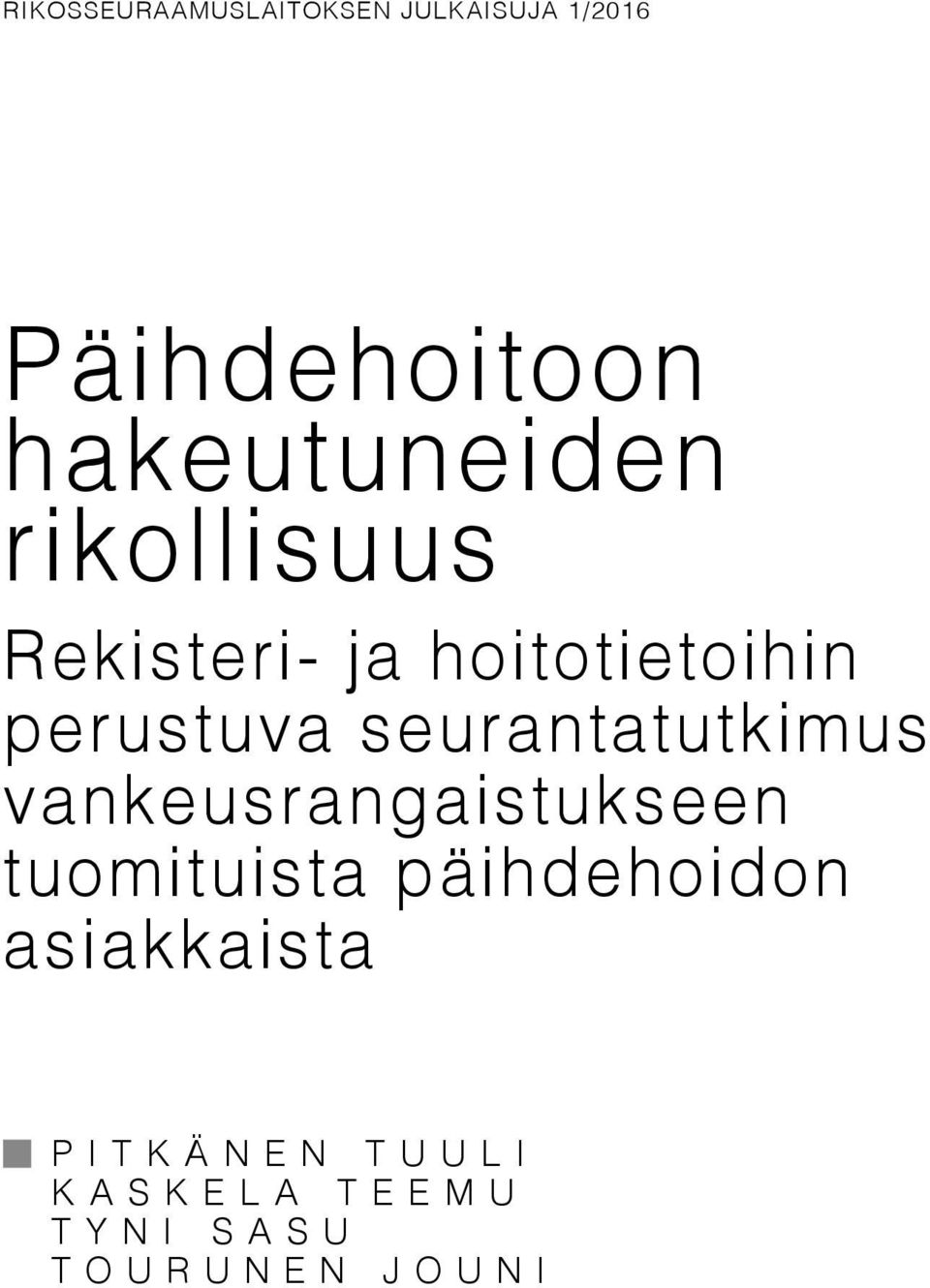 perustuva seurantatutkimus vankeusrangaistukseen tuomituista